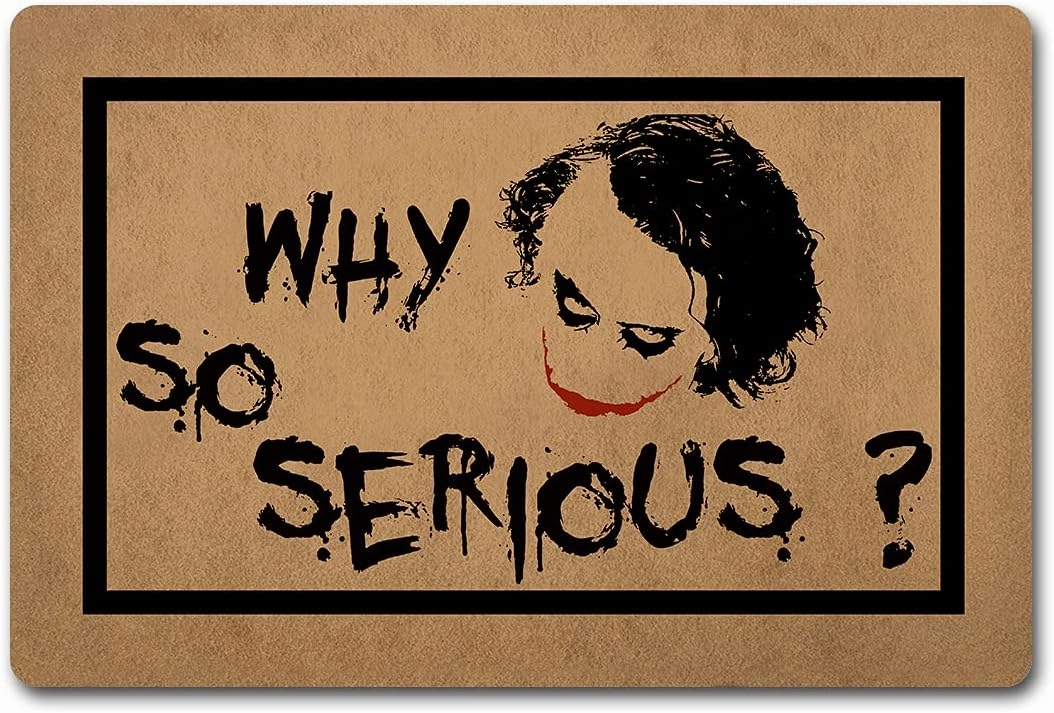 Funny Mats The Joker Why So Serious Doormat Monograms Quotes Welcome Mats for Entrance Way Non-Woven Fabric Top Rubber Back Indoor/Outdoor/Kitchen Mats Household Presents 23.6"(L) x 15.7"(W)